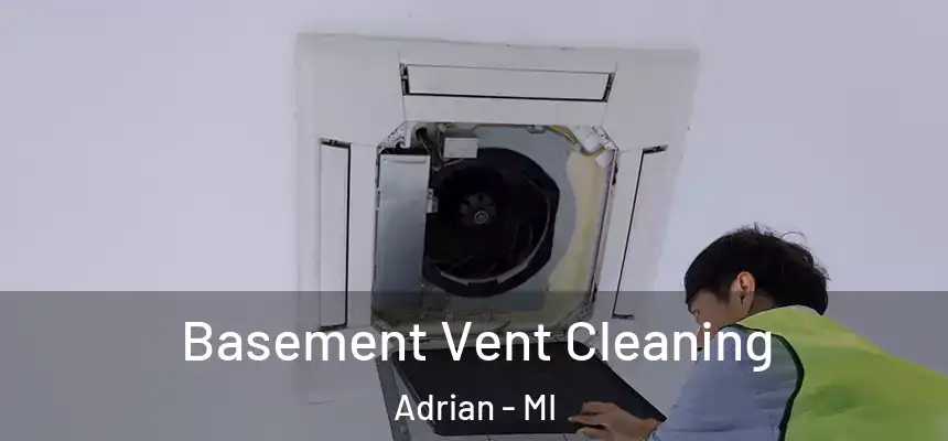  Basement Vent Cleaning Adrian - MI