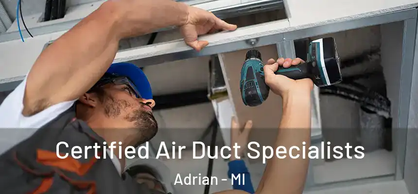  Certified Air Duct Specialists Adrian - MI