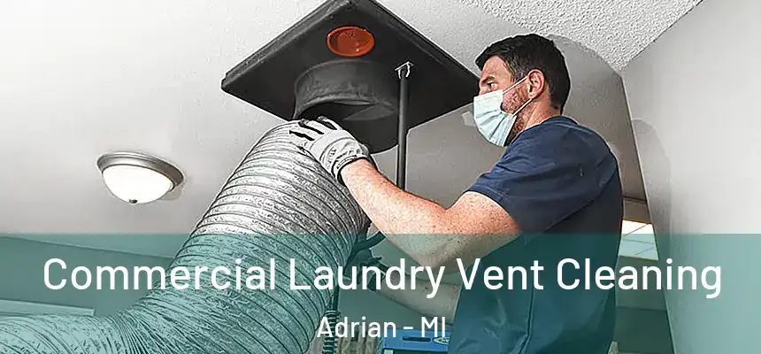  Commercial Laundry Vent Cleaning Adrian - MI