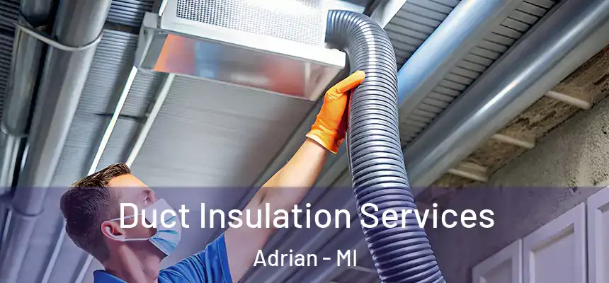  Duct Insulation Services Adrian - MI