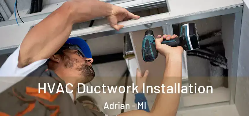  HVAC Ductwork Installation Adrian - MI