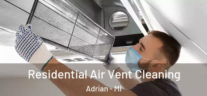  Residential Air Vent Cleaning Adrian - MI